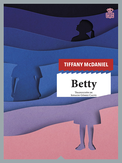 Title details for Betty by Tiffany McDaniel - Wait list